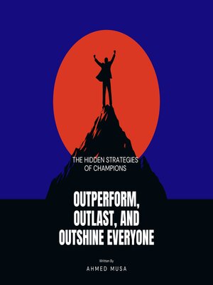 cover image of Outperform, Outlast, and Outshine Everyone